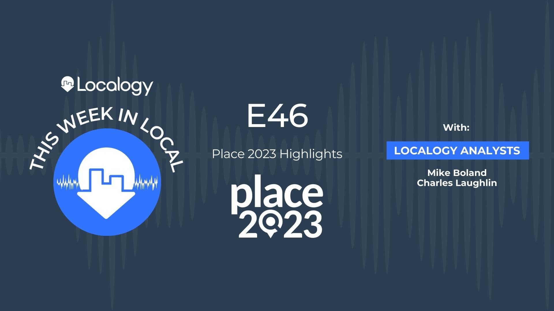 E46 Analysts Offer Highlights of Place 2023 Localogy