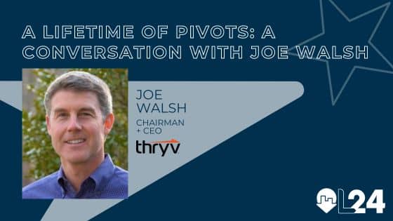 L24: A Lifetime of Pivots – A Conversation with Joe Walsh